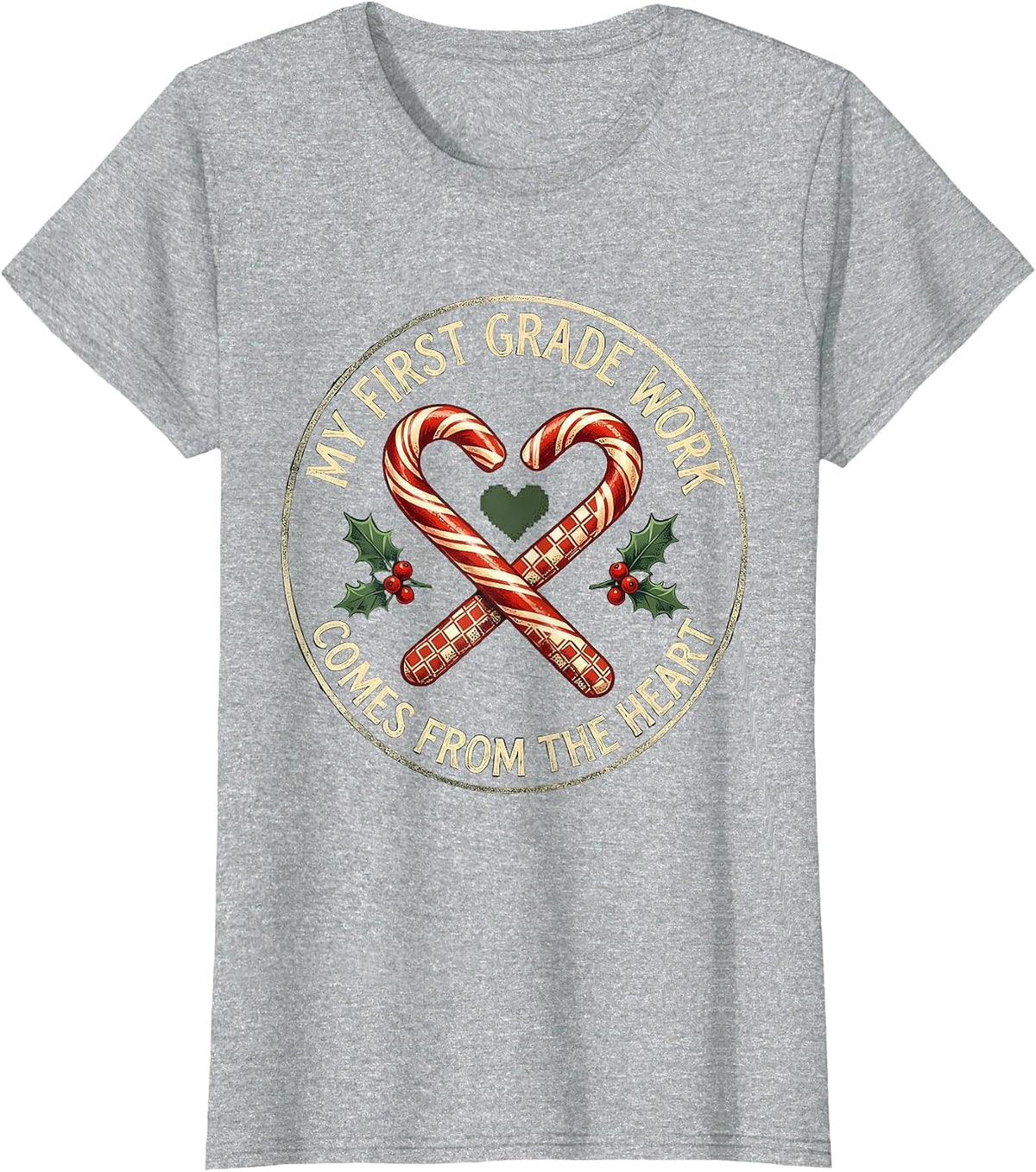 Women's My First Grade Work Comes From The Heart Teacher T-Shirt - Heather Grey
