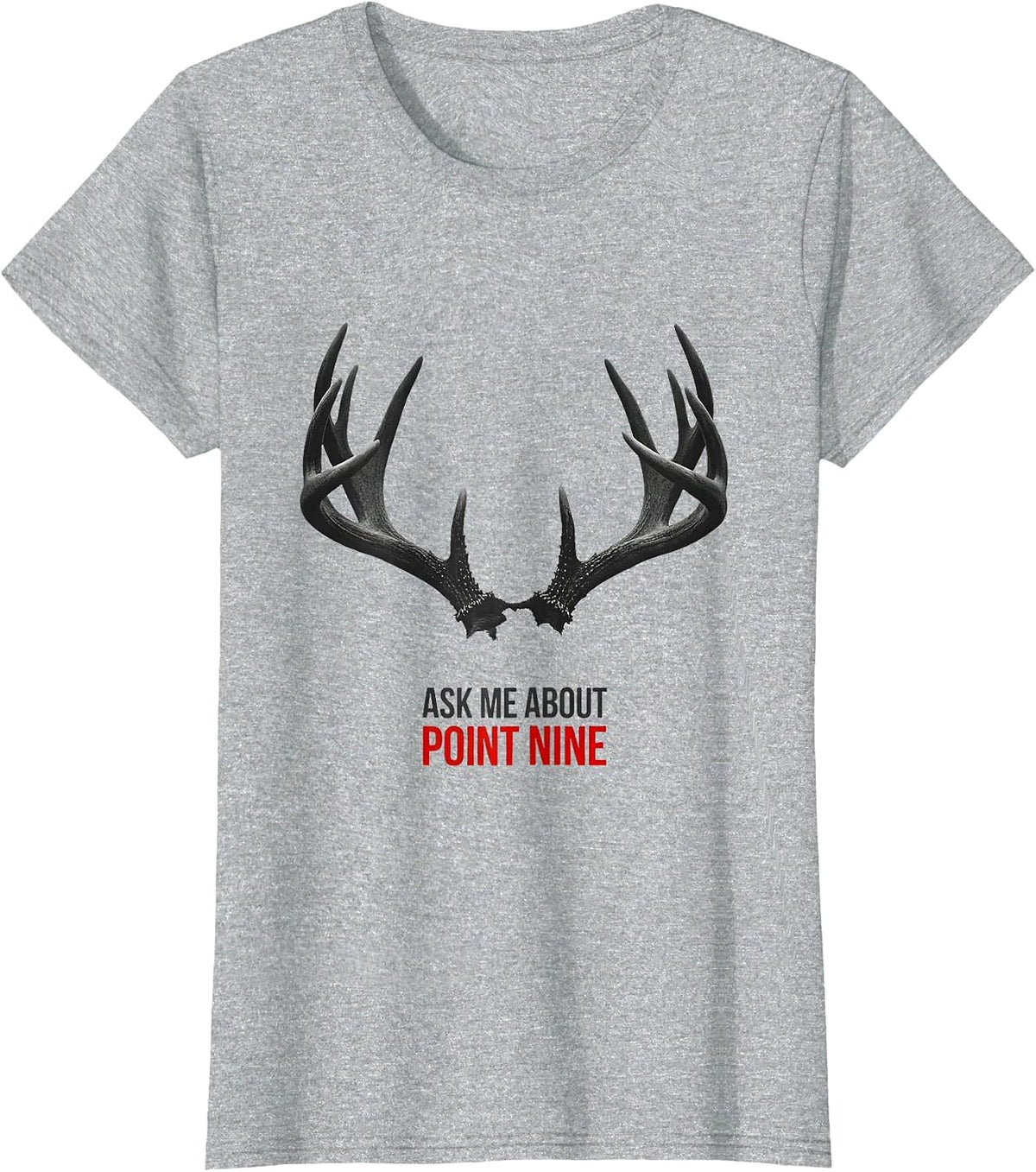 Ask Me About Point Nine Funny Christmas Deer Hunter Hunting T-Shirt - Heather Grey