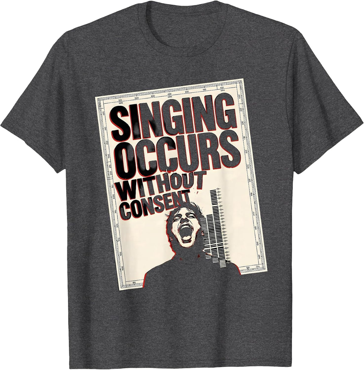 Men's Singing Occurs Without Consent Funny Choir Singer Gift T-Shirt - Dark Heather Grey