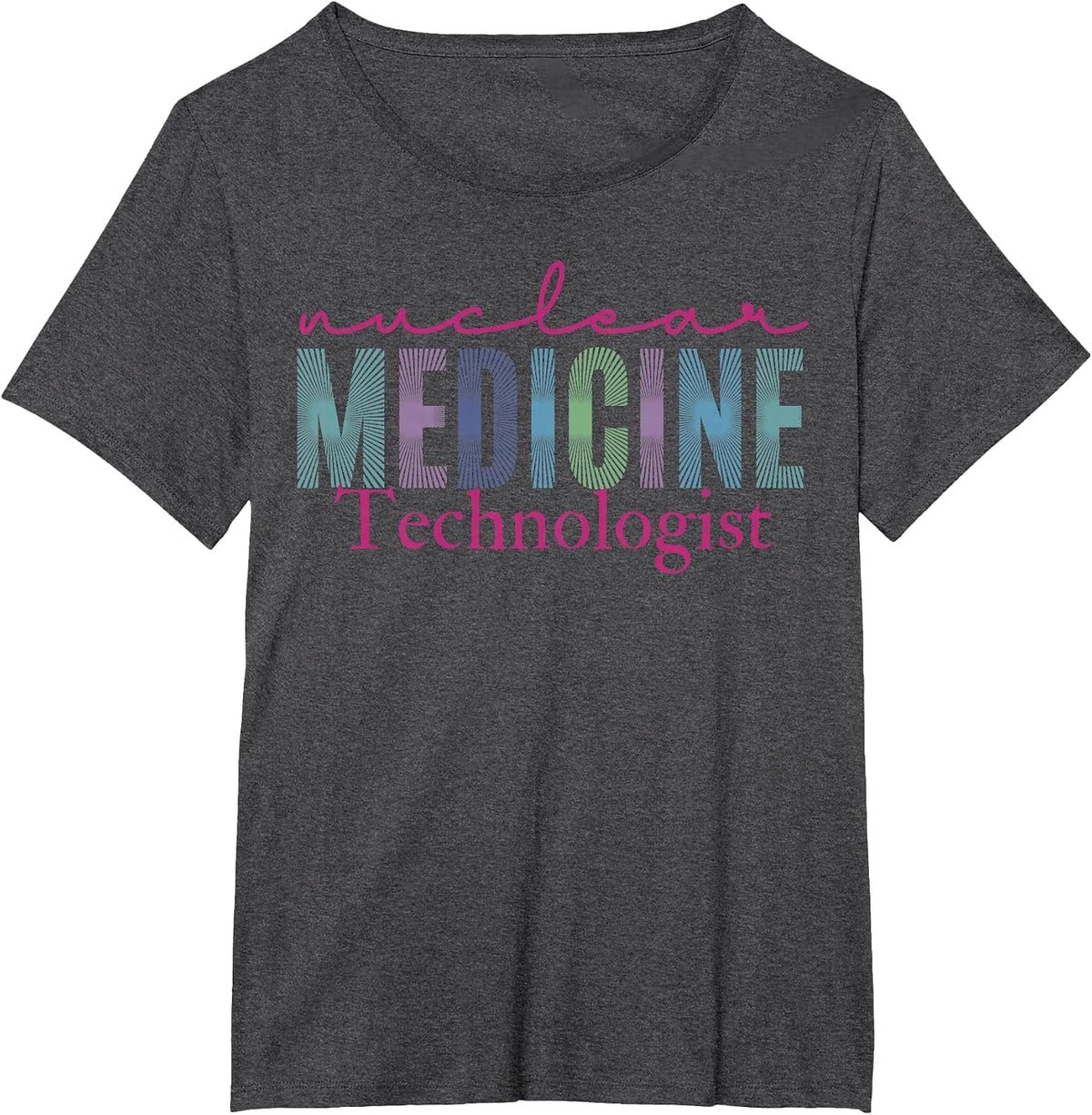 Nuclear Medicine Technologist Radiology Technology T-Shirt - Dark Heather Grey