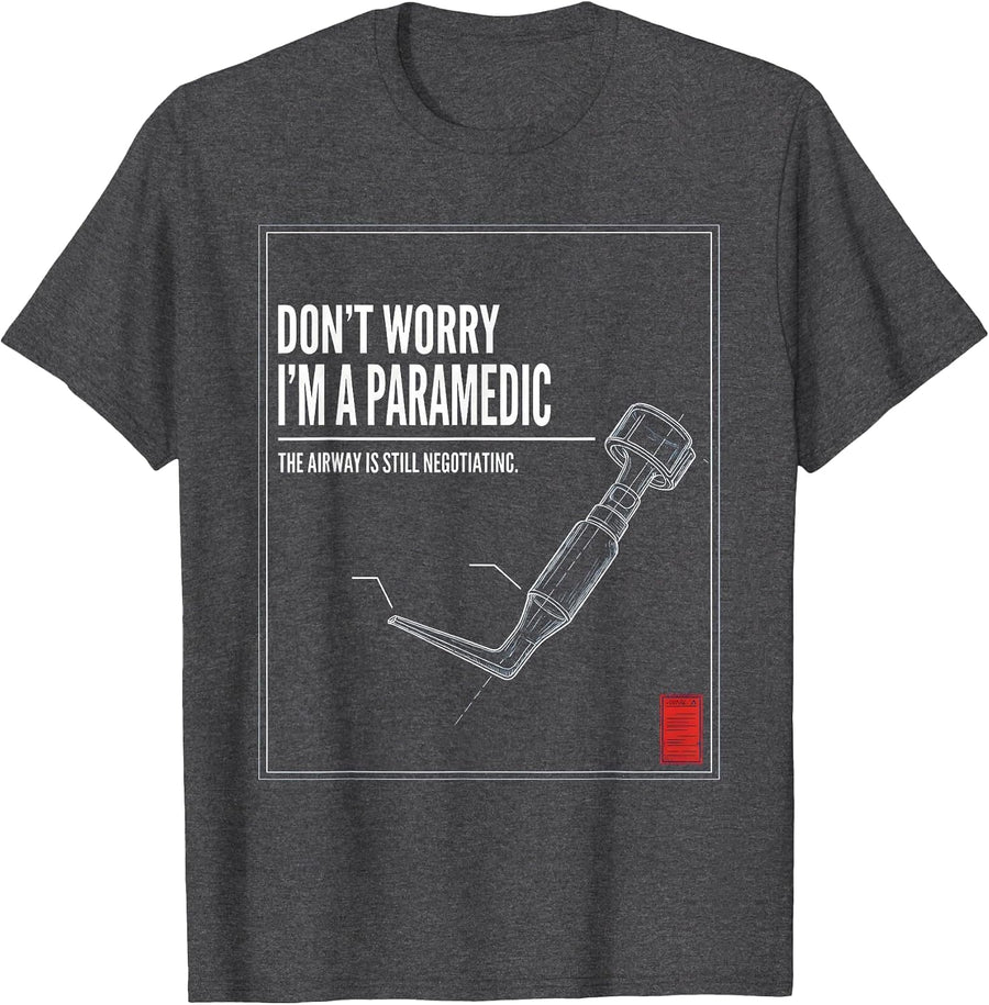 Men's Don't Worry I'm A Paramedic Airway Negotiation EMT Humor T-Shirt - Dark Heather Grey