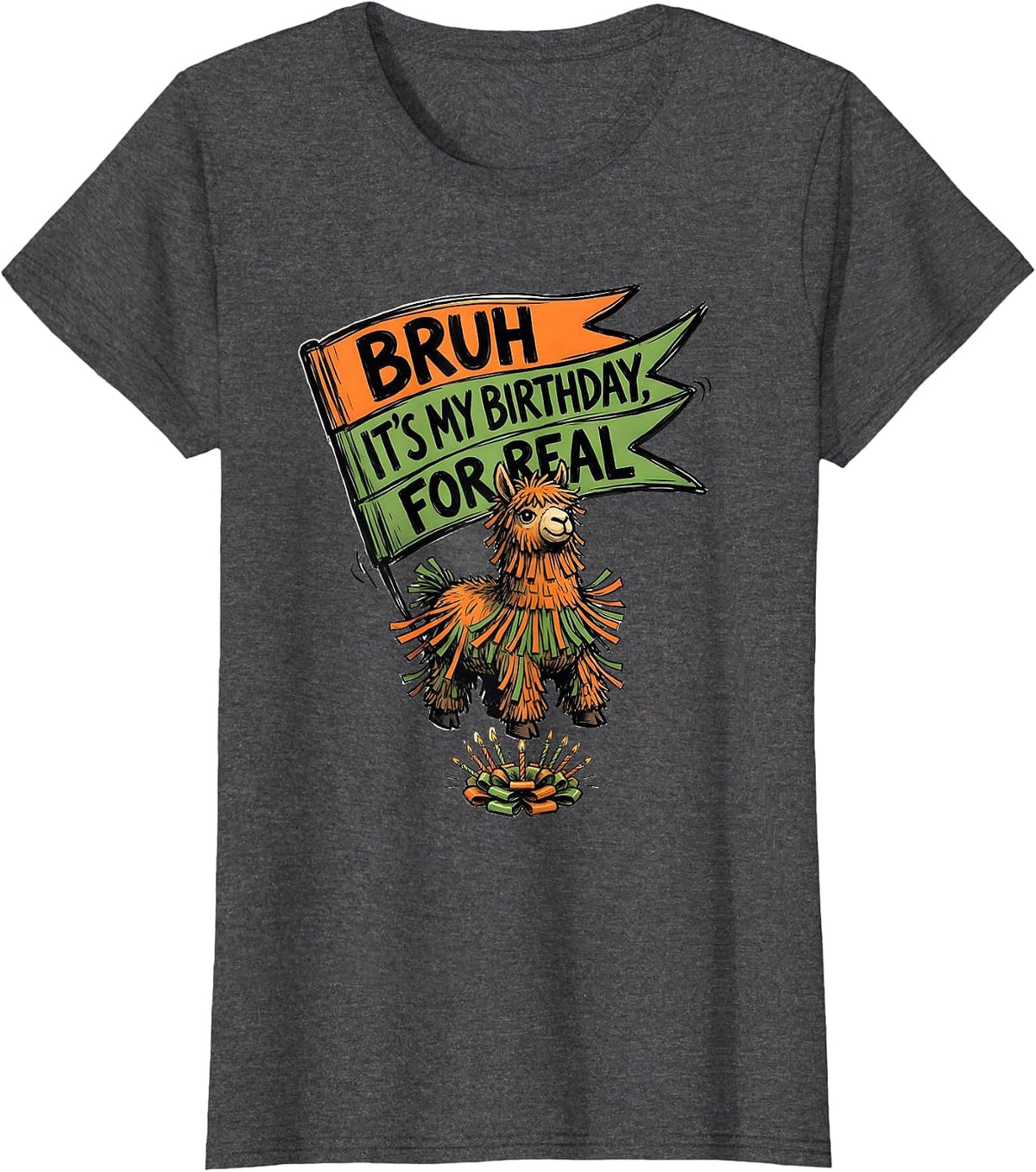 Women's Bruh It's My Birthday For Real Funny Llama Pinata Birthday T-Shirt - Dark Heather Grey