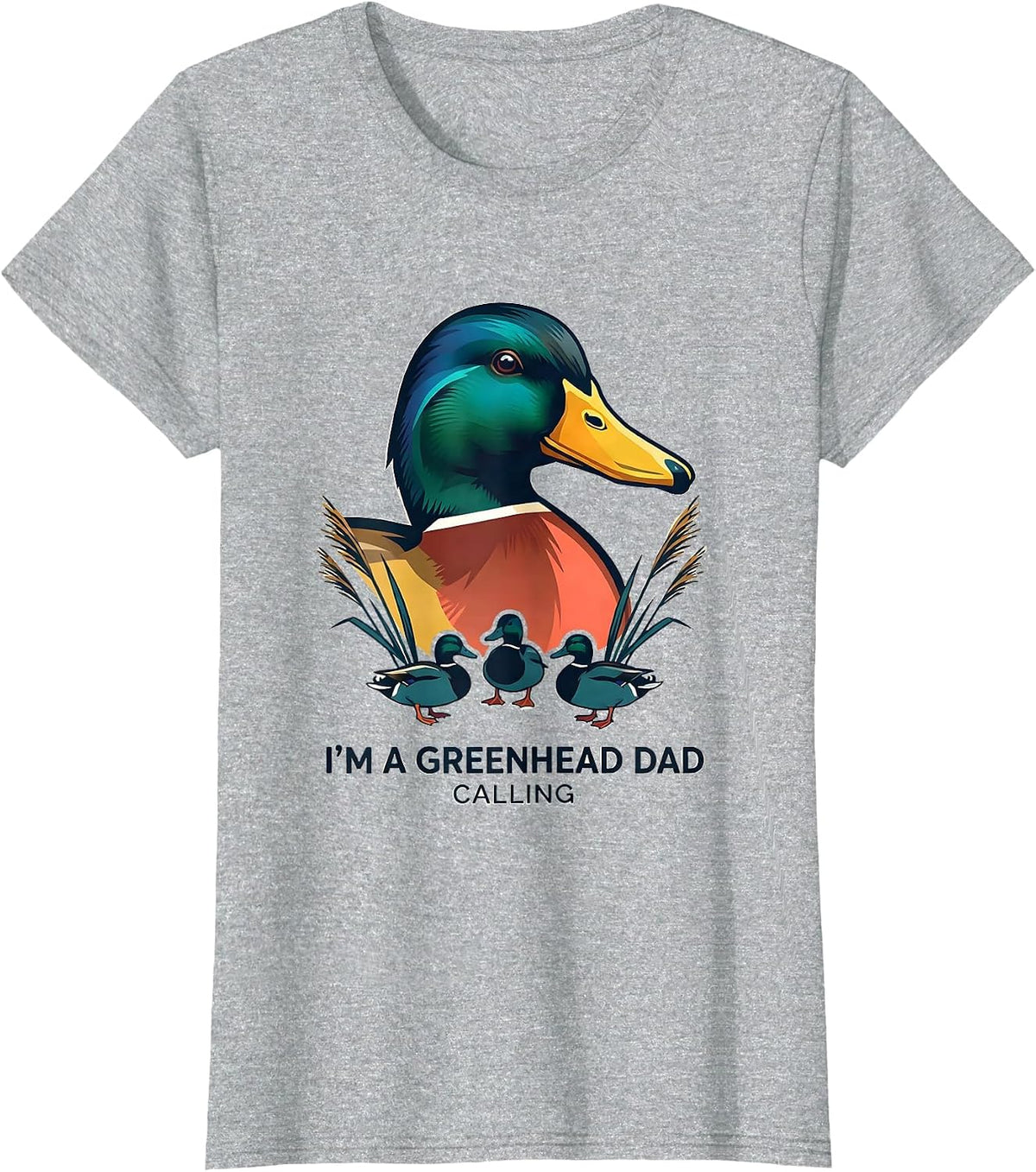 I'm A Greenhead Dad, Calling Funny Duck Hunting Dad Gift T-Shirt - Heather Grey