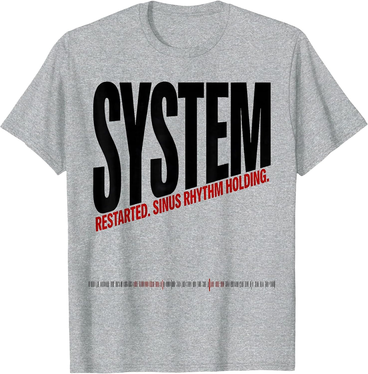 Men's System Restarted Sinus Rhythm Holding Medical Humor T-Shirt - Heather Grey