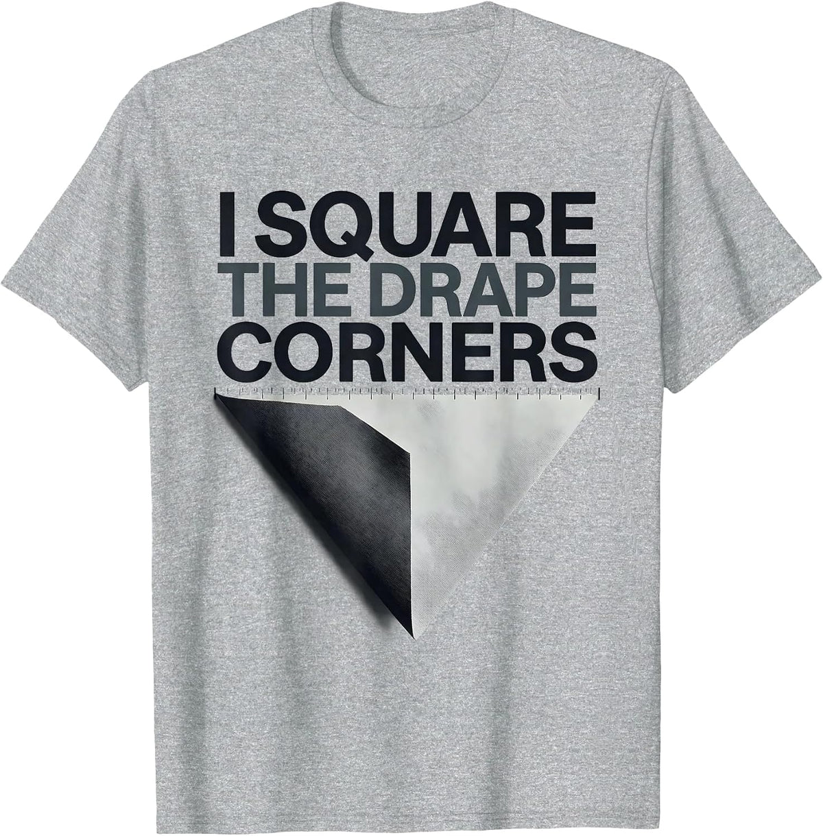 Men's I Square The Drape Corners Funny Surgical Tech Scrub Tech T-Shirt - Heather Grey