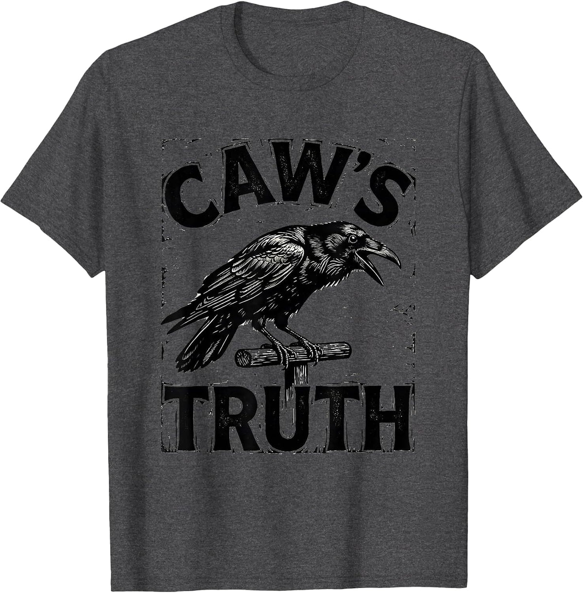 Men's Caw's Truth Dark Humor Crow Raven Gothic Bird Lover T-Shirt - Dark Heather Grey
