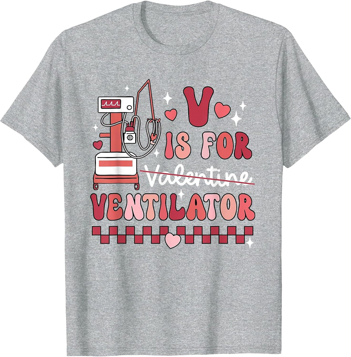 Funny V is for Ventilator Respiratory Therapist Valentines T-Shirt - Heather Grey