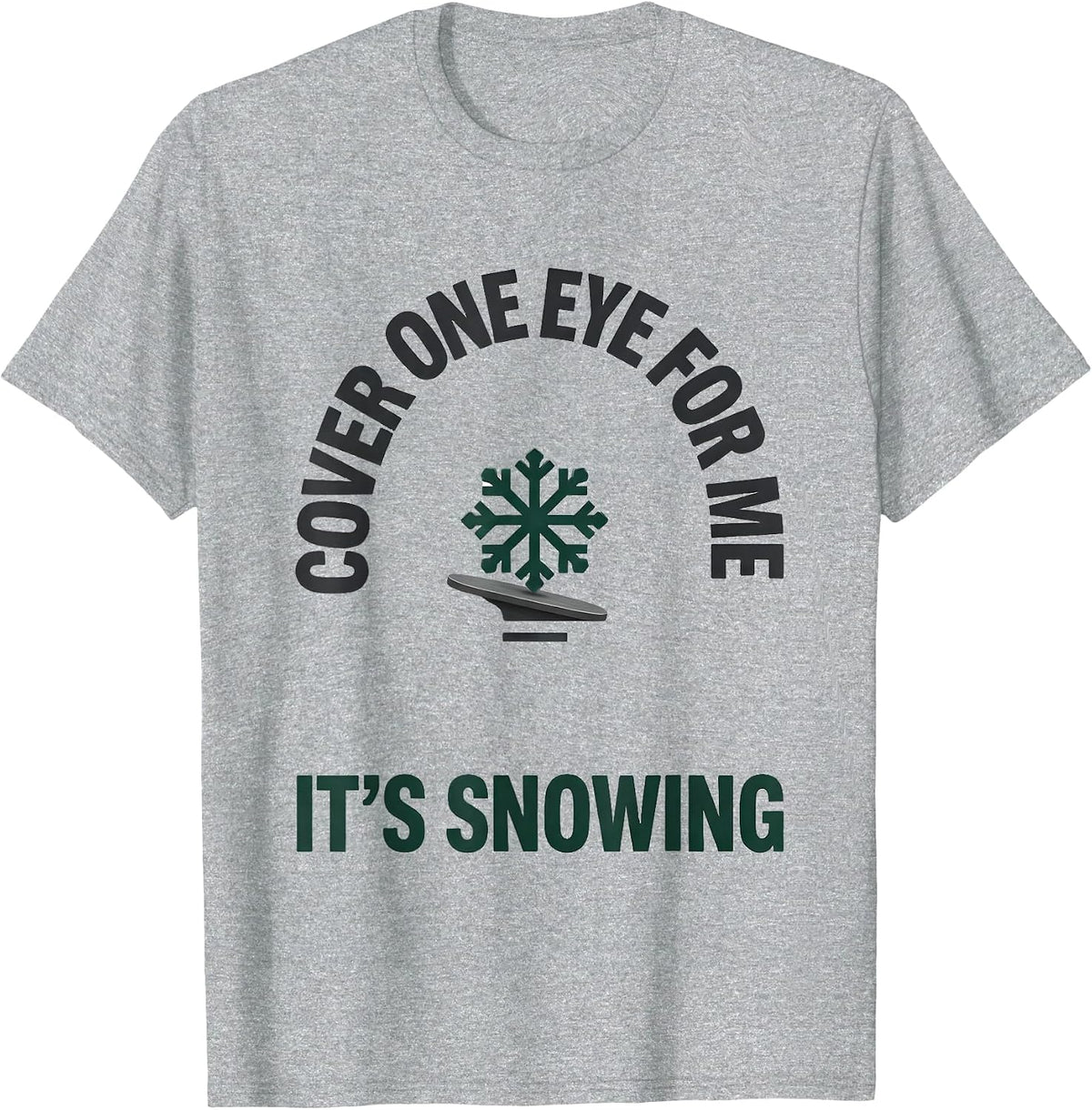 Men's Cover One Eye For Me, It's Snowing Funny Optometrist T-Shirt - Heather Grey