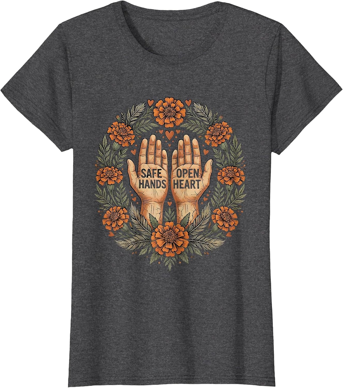 Women's Safe Hands Open Heart Caring Soul Design T-Shirt - Dark Heather Grey