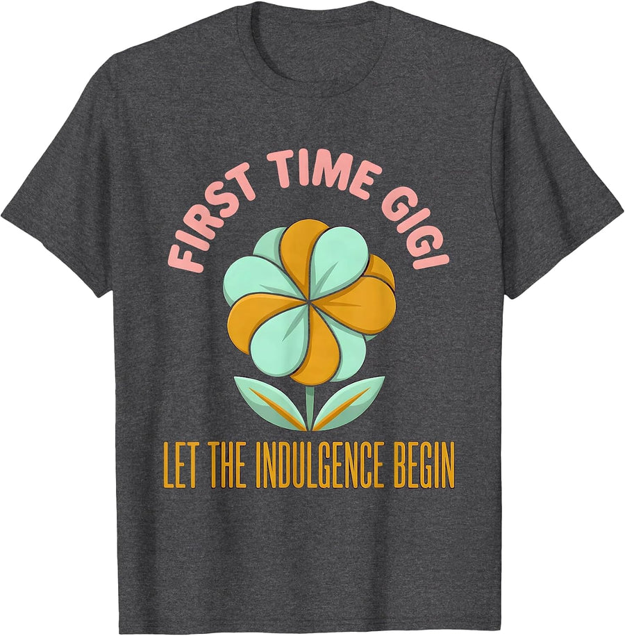 Men's First Time Gigi Let The Indulgence Begin Grandmother T-Shirt - Dark Heather Grey