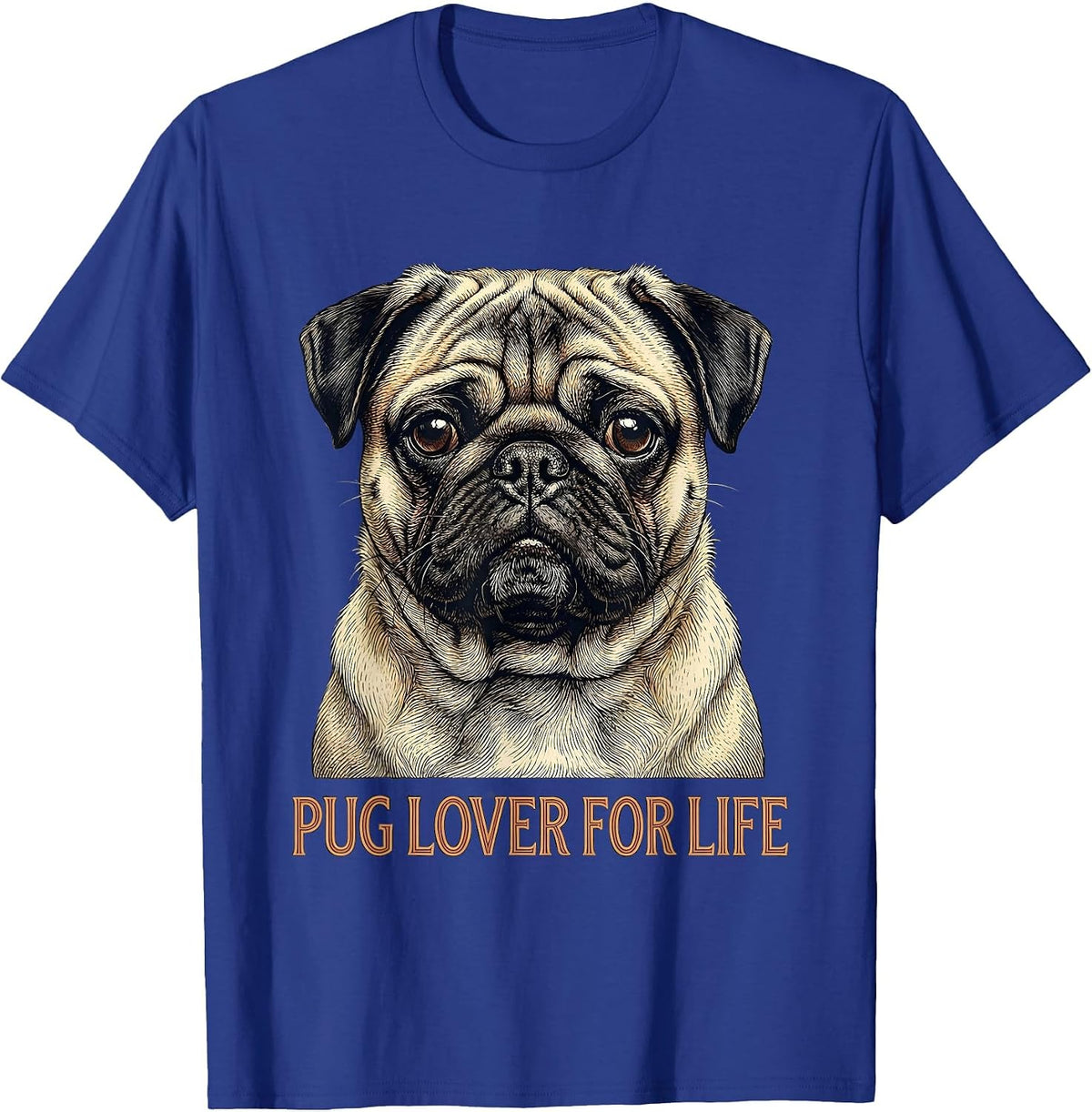 Pug Lover For Life Funny Pug Dog Portrait Dog Owner Humor T-Shirt - Royal Blue