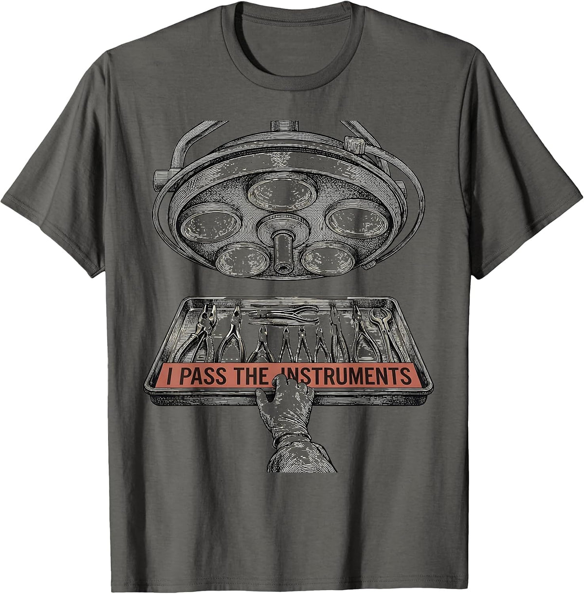 Men's I Pass The Instruments Playful Surgical Tech Occupational T-Shirt - Asphalt Grey