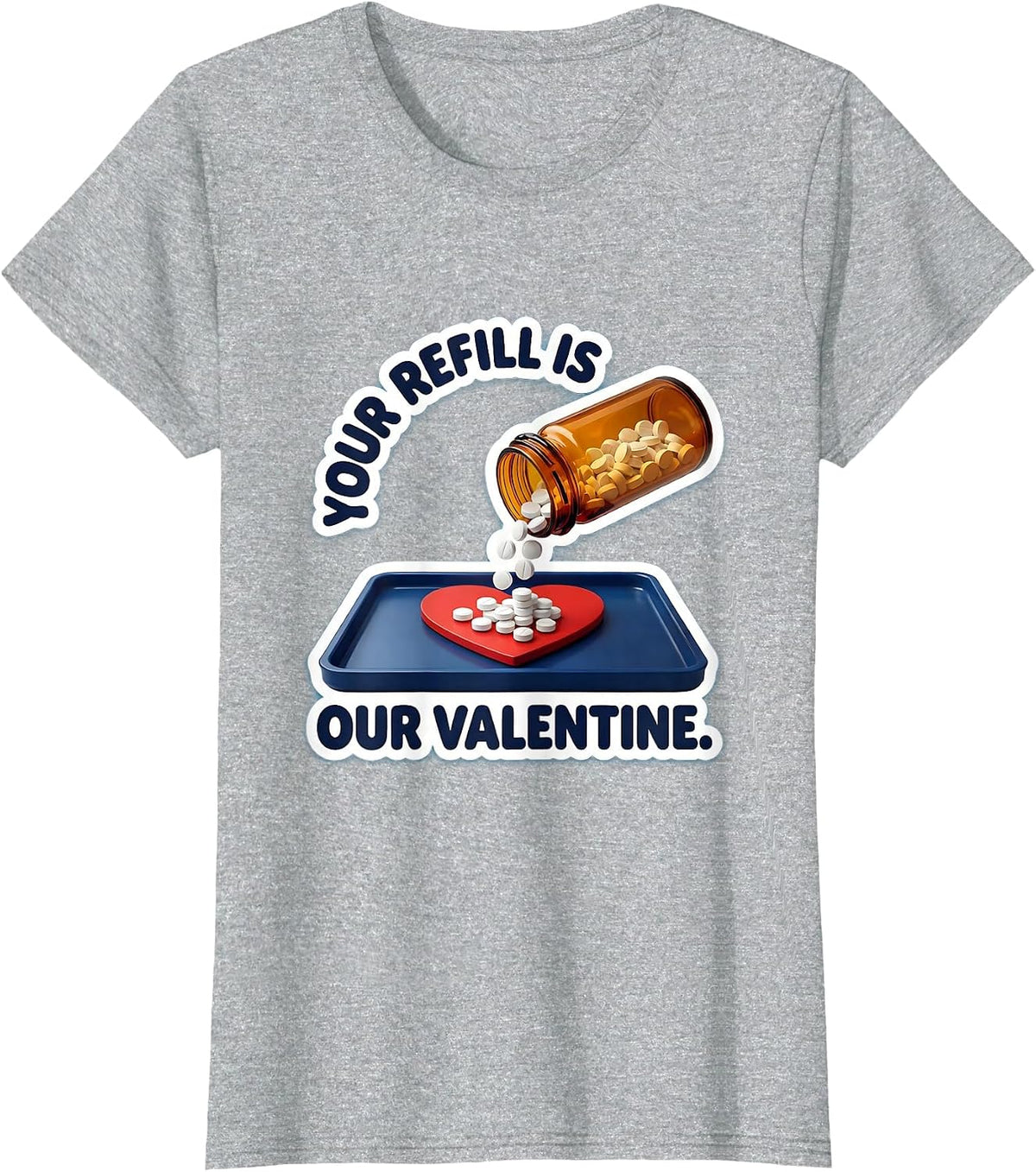 Women's Your Refill Is Our Valentine Funny Pharmacy Tech Valentine T-Shirt - Heather Grey