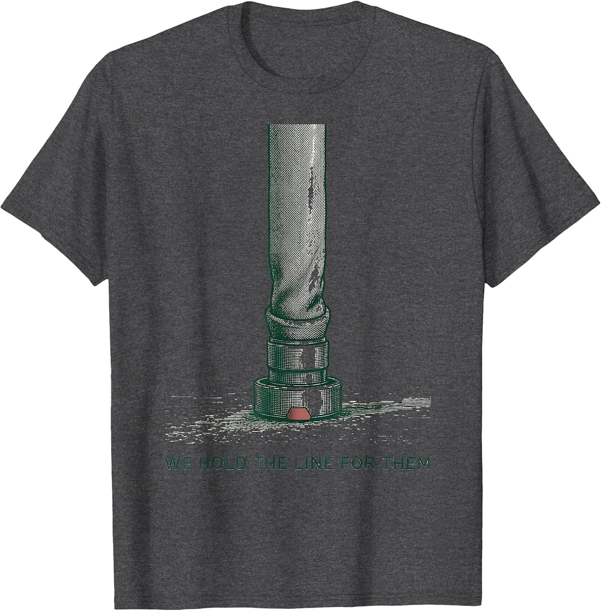 Men's We Hold The Line For Them Firefighter Thin Red Line Fire T-Shirt - Dark Heather Grey