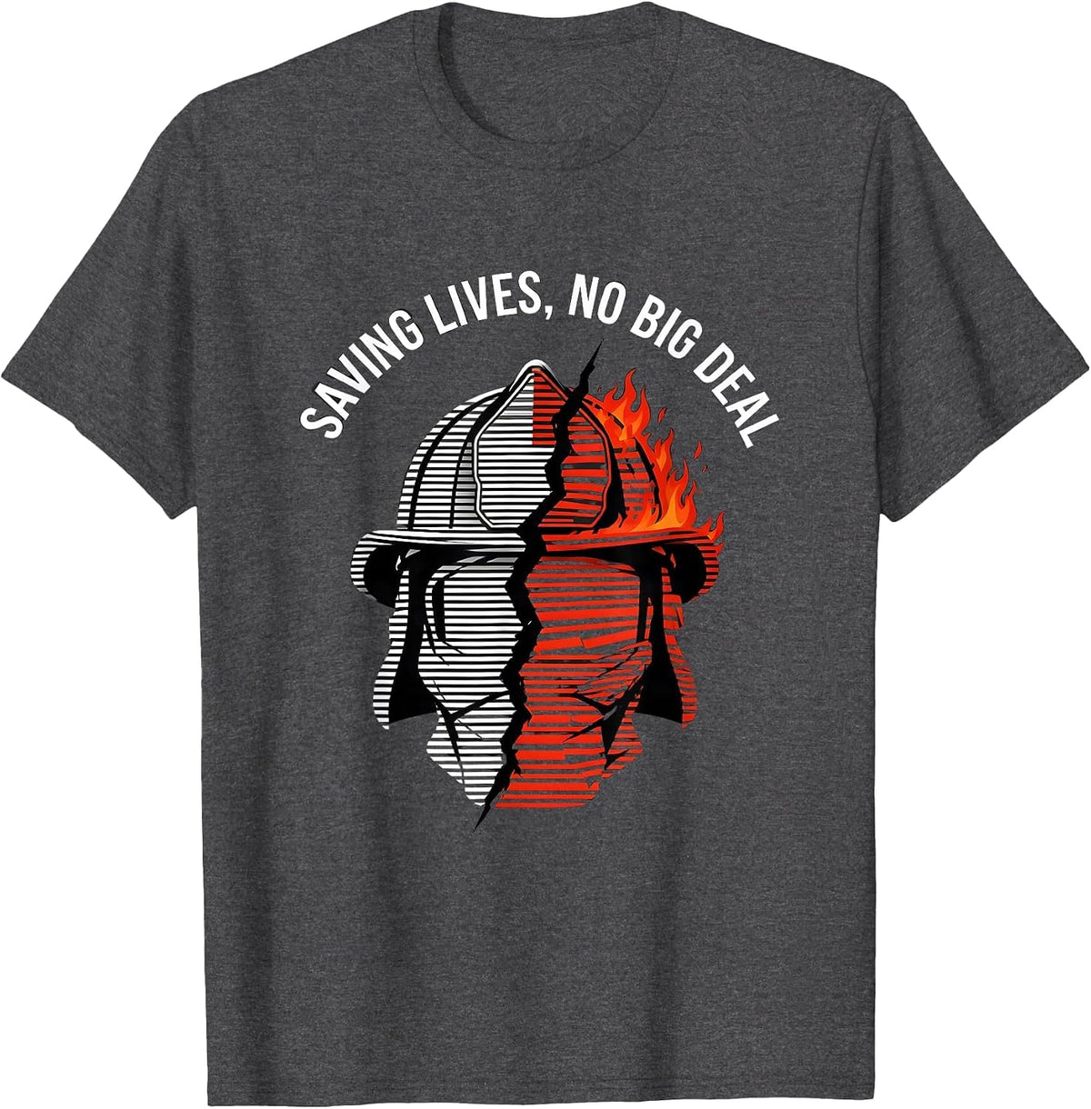 Saving Lives No Big Deal Firefighter Design T-Shirt - Dark Heather Grey