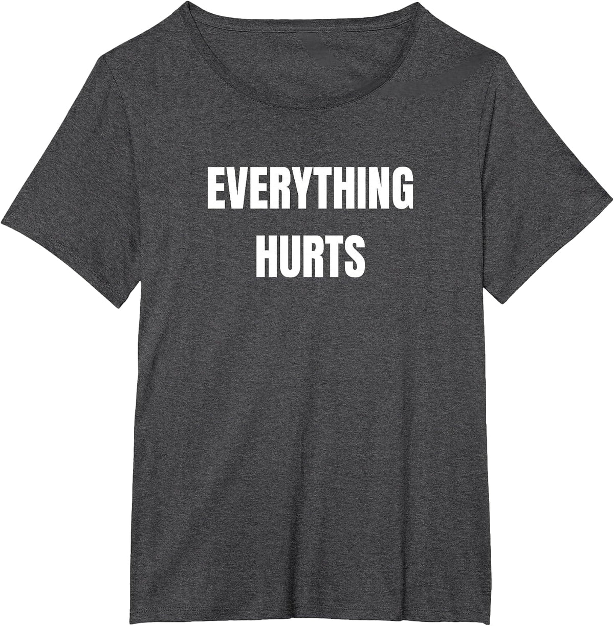 Everything Hurts T-Shirt - Dark Heather Grey