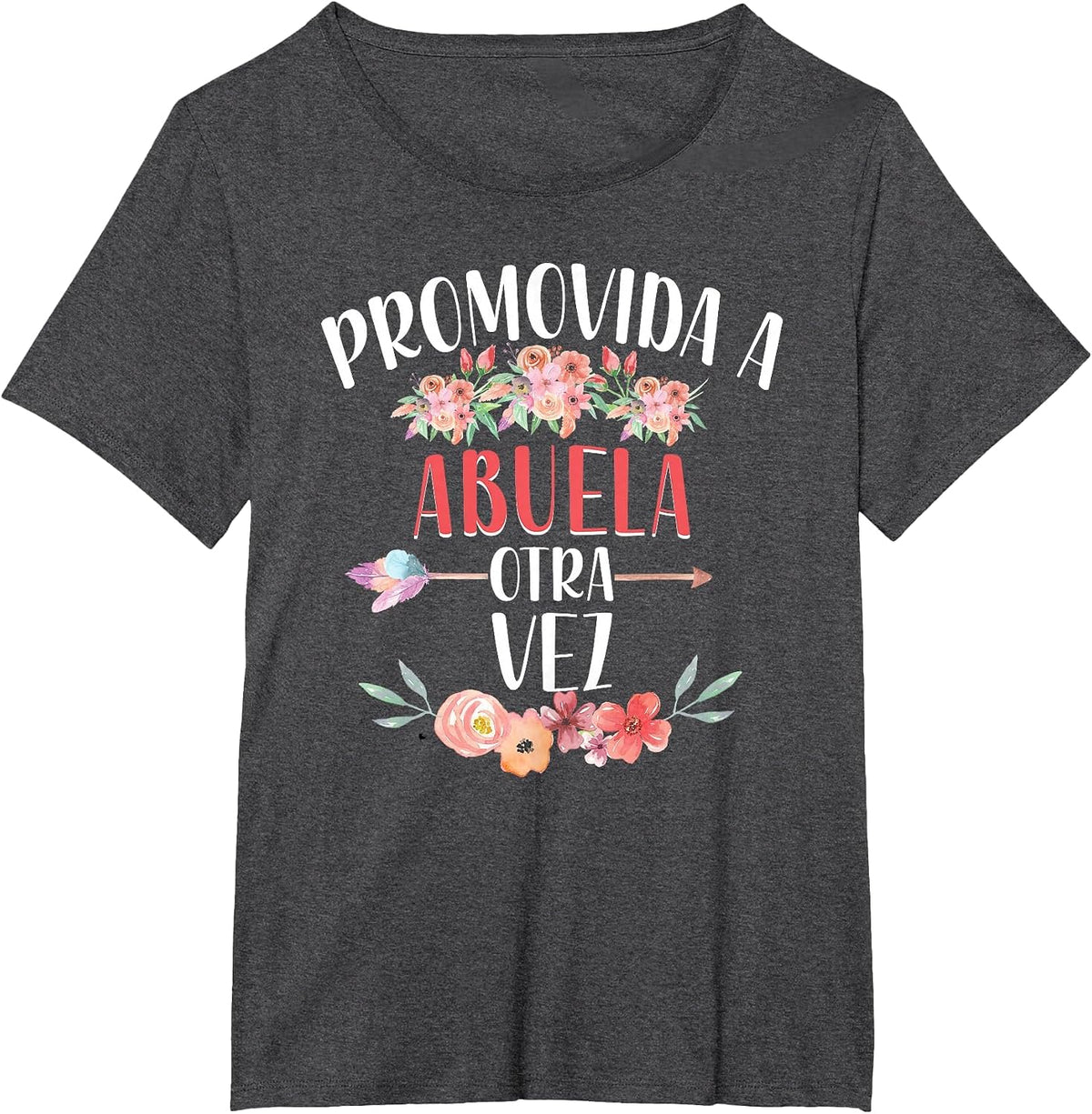 Promovida A Abuela Otra Vez Grandma Again in Spanish T-Shirt - Dark Heather Grey