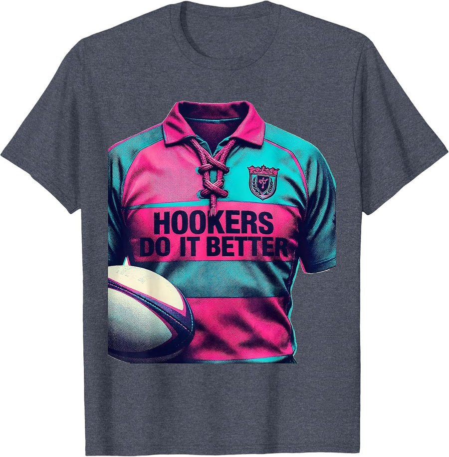 Hookers Do It Better Funny Rugby Design T-Shirt - Heather Blue