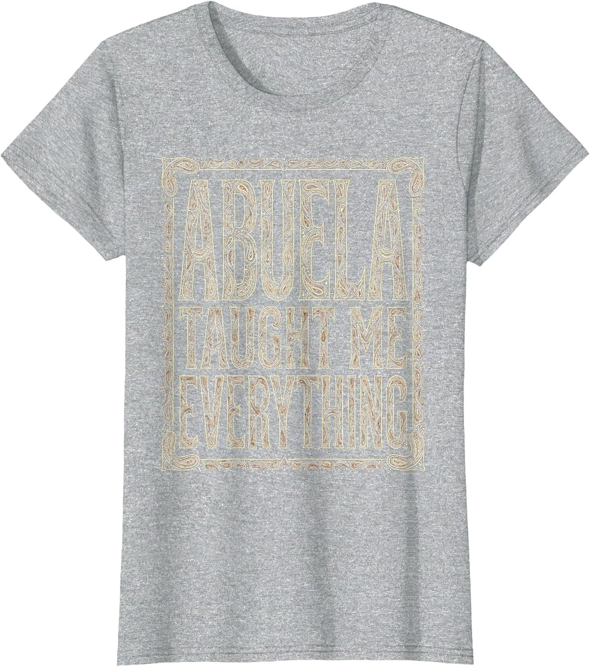Abuela Taught Me Everything Mexican Heritage Design T-Shirt - Heather Grey