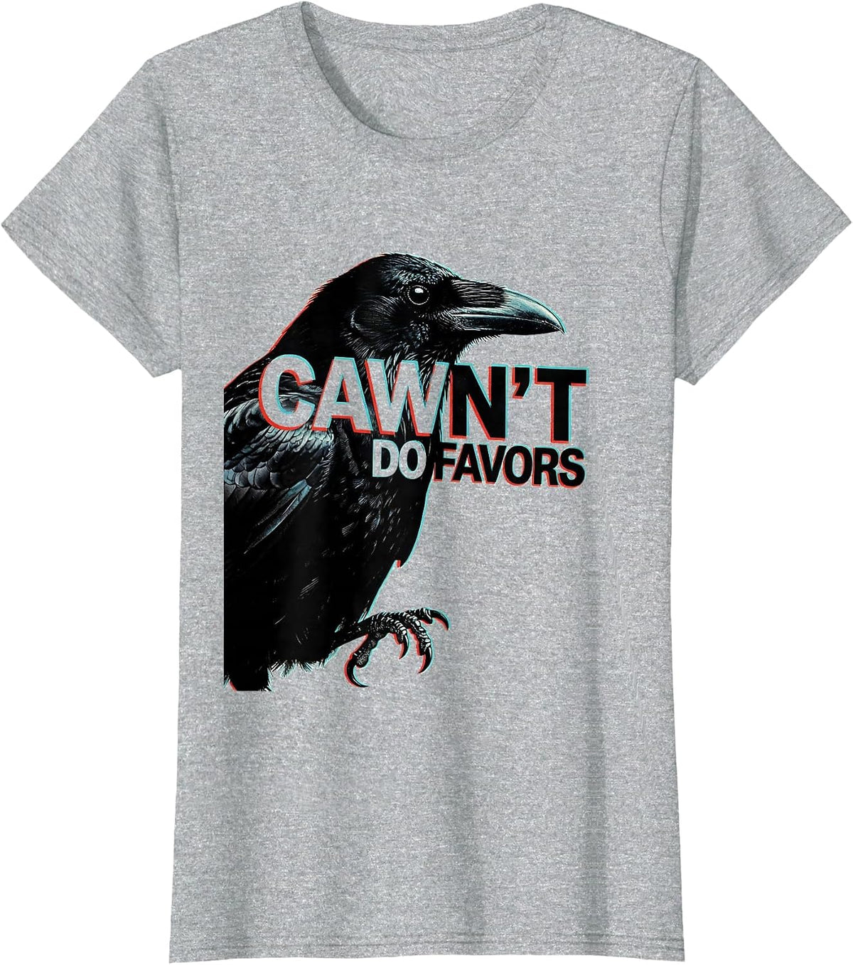 Women's Cawn't Do Favors Funny Crow Raven Dark Humor Gothic T-Shirt - Heather Grey