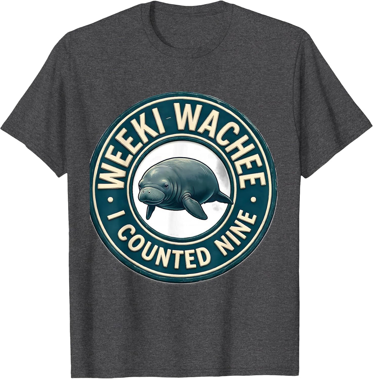 Weeki Wachee I Counted Nine Funny Manatee Wildlife Lover T-Shirt - Dark Heather Grey
