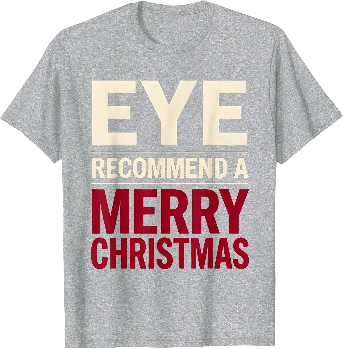 Men's Eye Recommend A Merry Christmas Funny Optometrist Eye-Care T-Shirt - Heather Grey