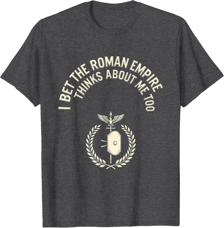 Men's I Bet The Roman Empire Thinks About Me Too History Teacher T-Shirt - Dark Heather Grey