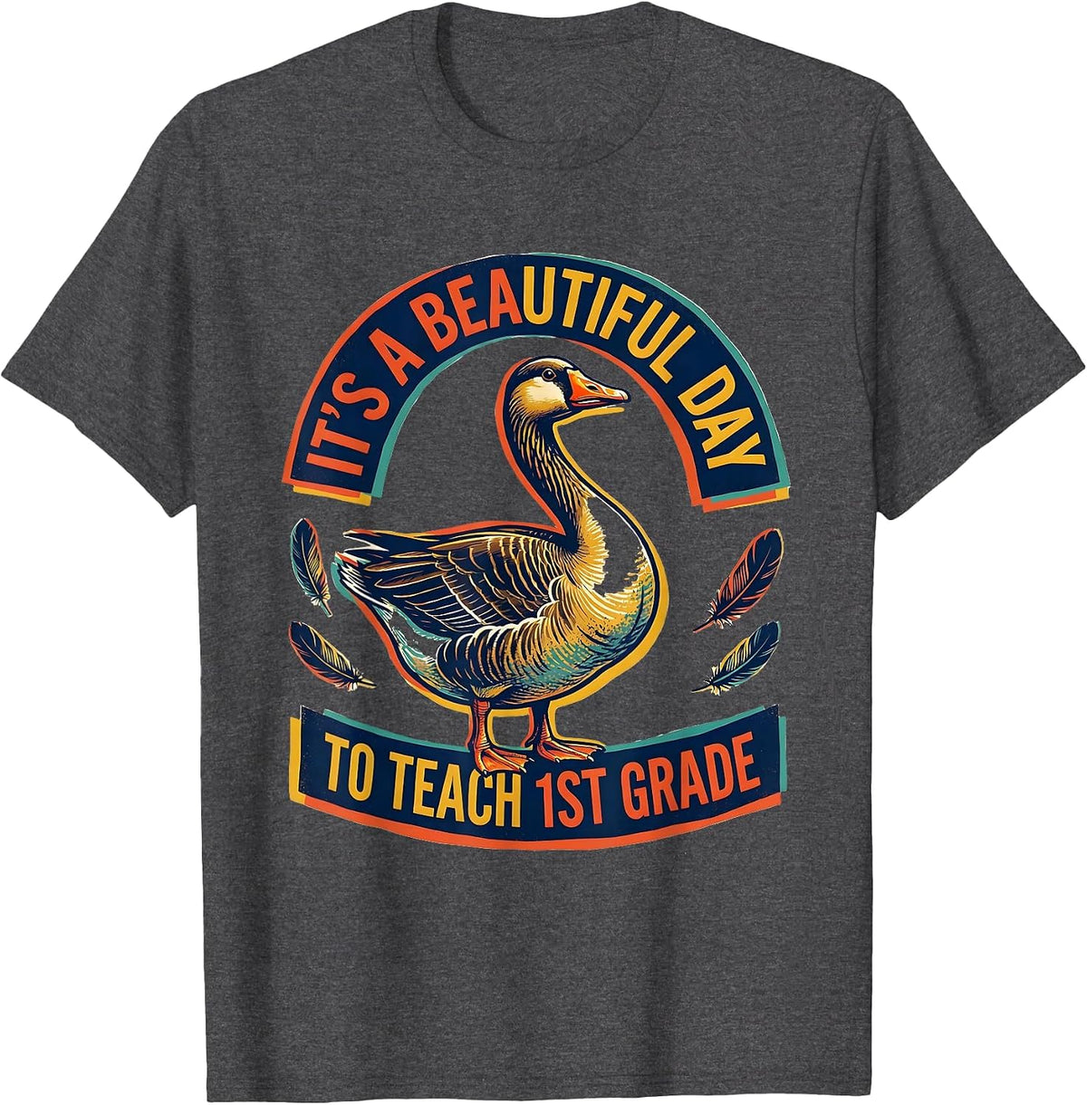 Men's It's A Beautiful Day To Teach 1st Grade Teacher T-Shirt - Dark Heather Grey