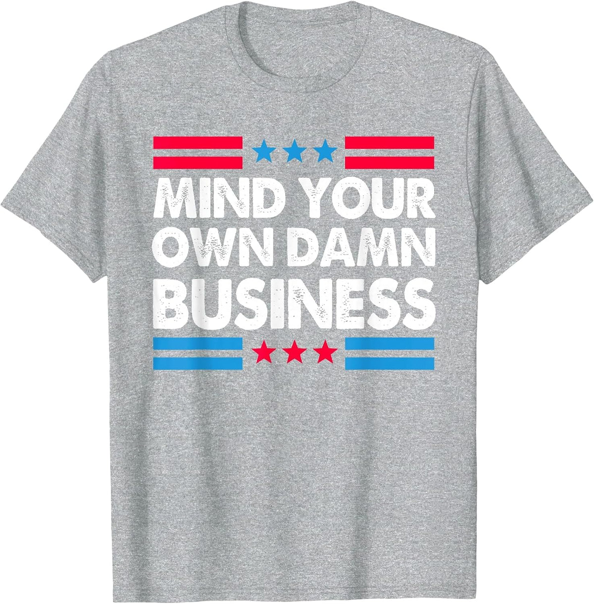 Mind Your Own Damn Business T-Shirt - Heather Grey