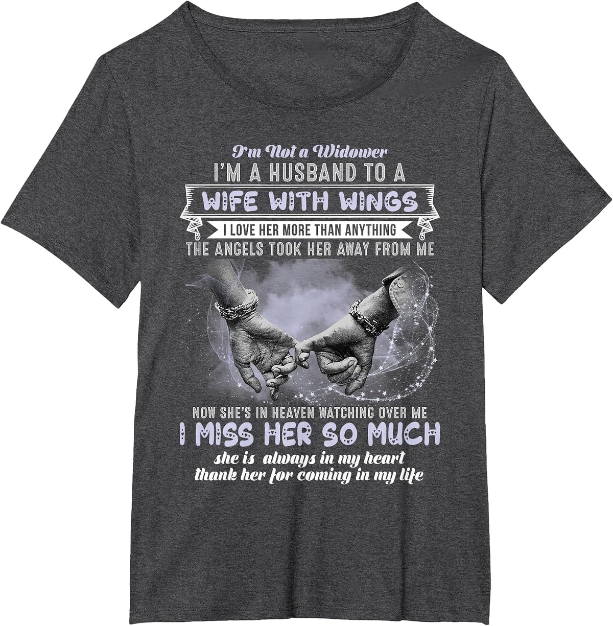 I'm Not A Widower I'm Husband to A Beautiful Wife with Wings T-Shirt - Dark Heather Grey