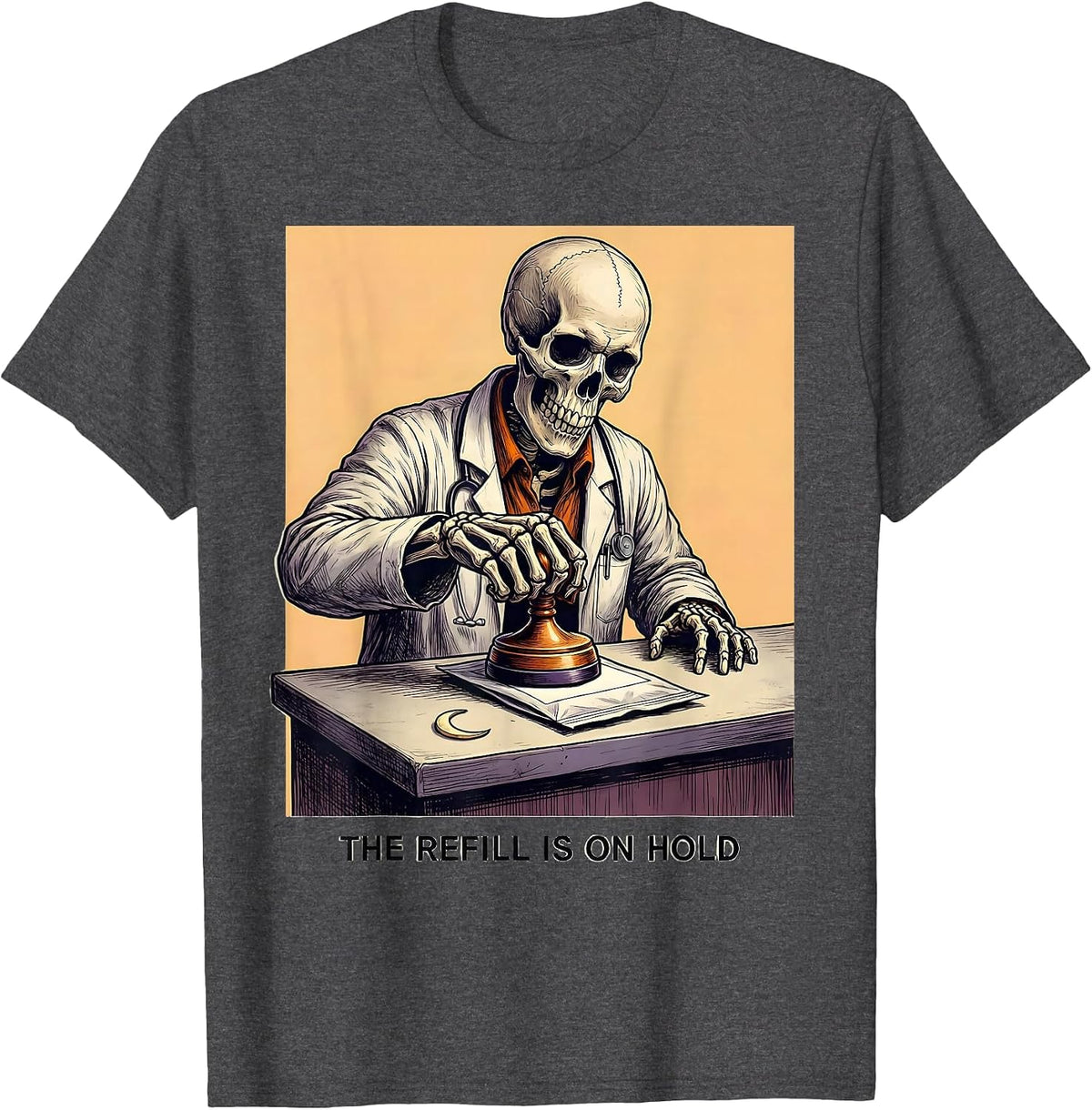 The Refill Is On Hold Funny Pharmacy Tech Halloween Skeleton T-Shirt - Dark Heather Grey