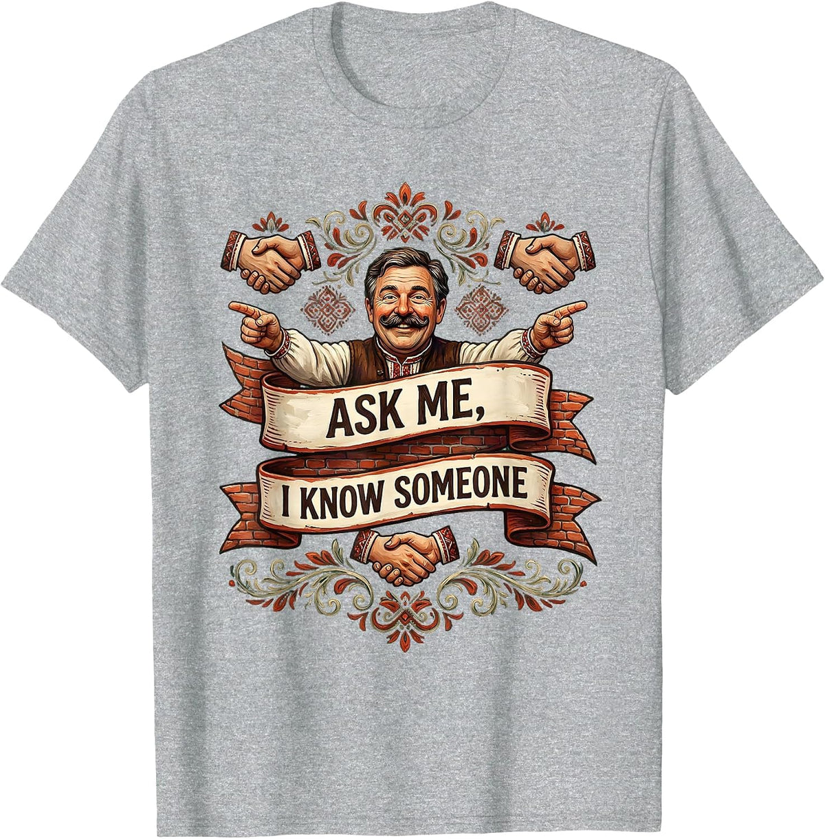 Men's I Cant But I Know A Guy Referral Humor Design T-Shirt - Heather Grey