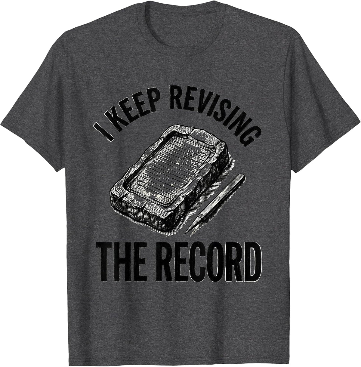 Men's I Keep Revising The Record Funny History Teacher History T-Shirt - Dark Heather Grey