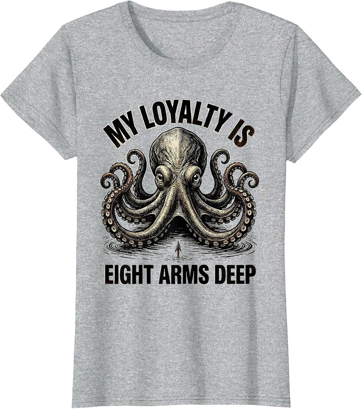 Women's My Loyalty Is Eight Arms Deep Vintage Octopus Lover Ocean T-Shirt - Heather Grey