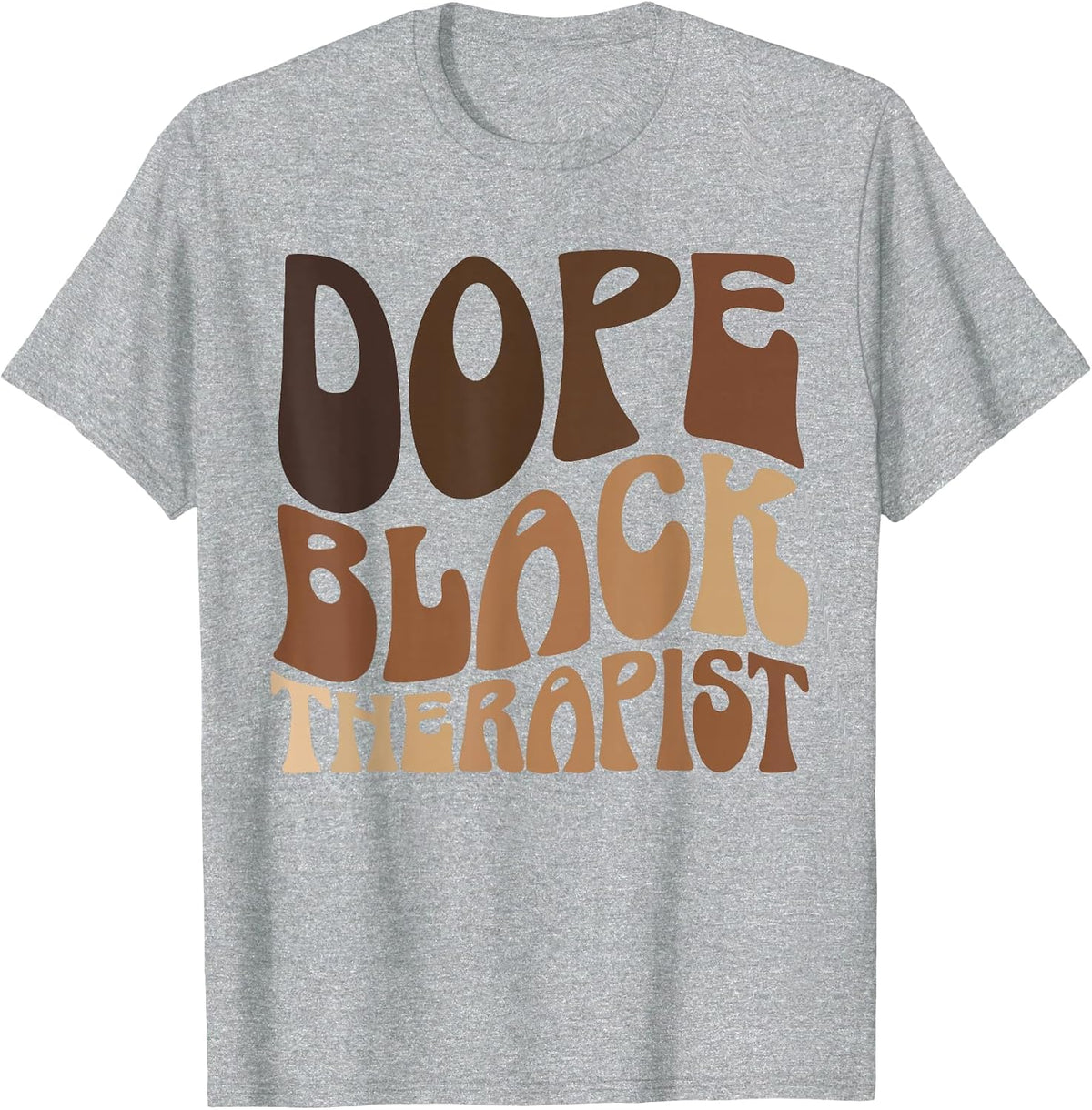 Dope Black Therapist Black Pride Afrocentric Melanin T-Shirt - Heather Grey