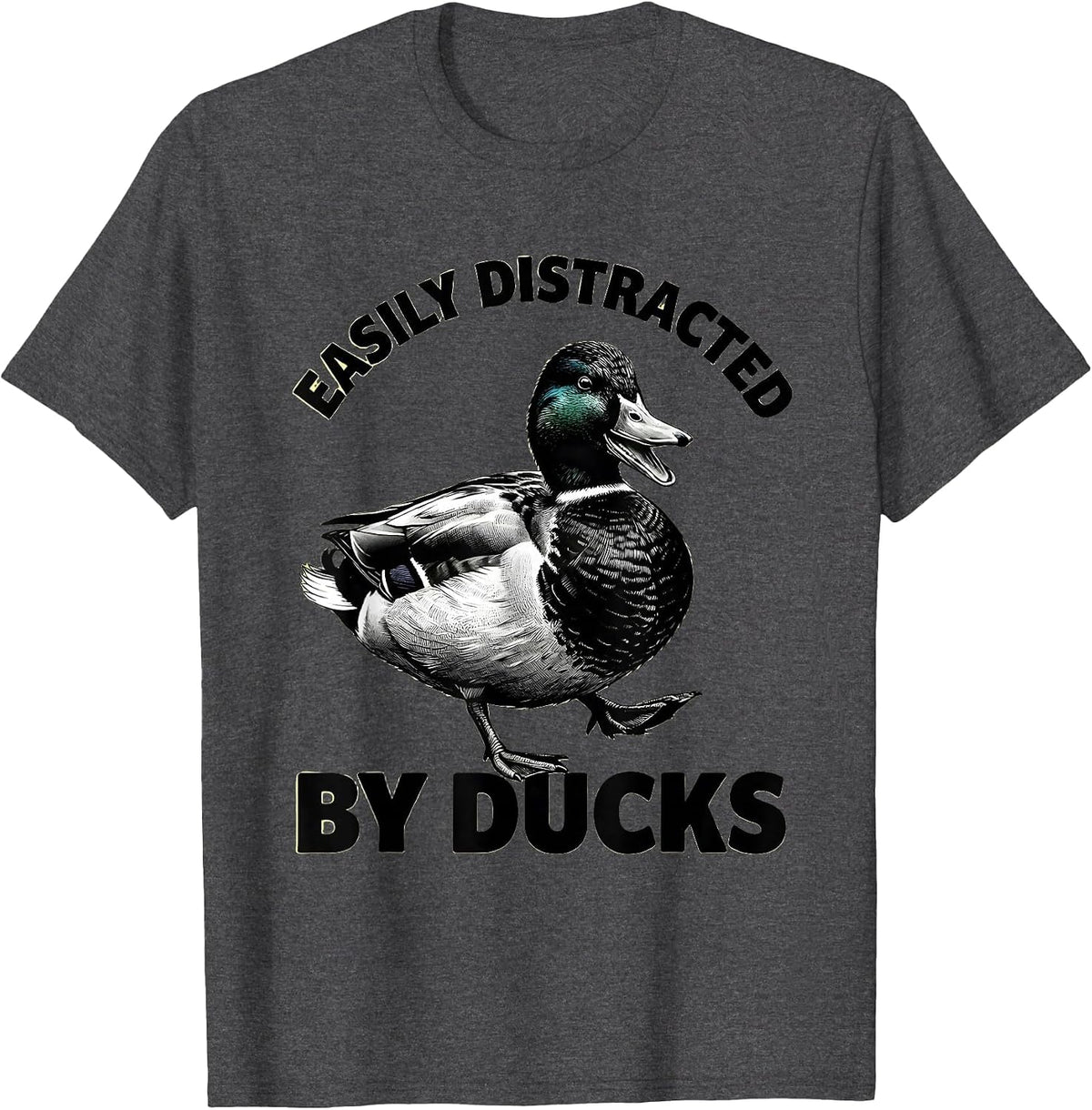 Easily Distracted By Ducks Funny Duck Lover Design T-Shirt - Dark Heather Grey