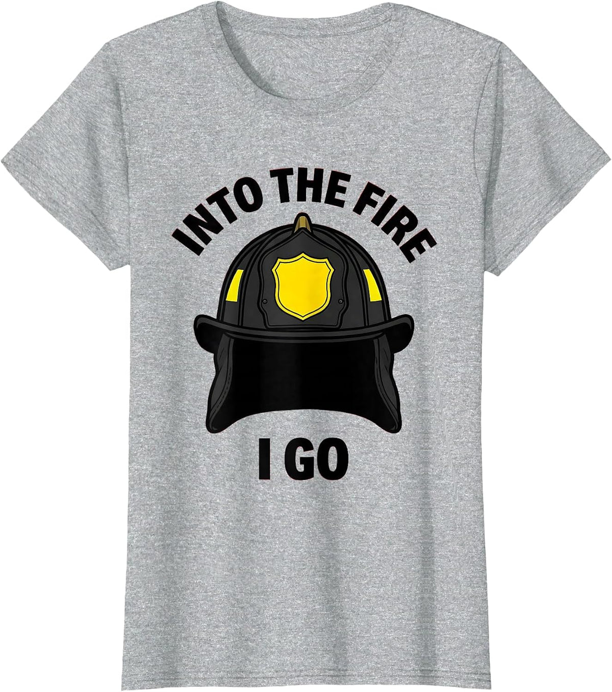 Into the Fire I Go Firefighter Graphic Design T-Shirt - Heather Grey