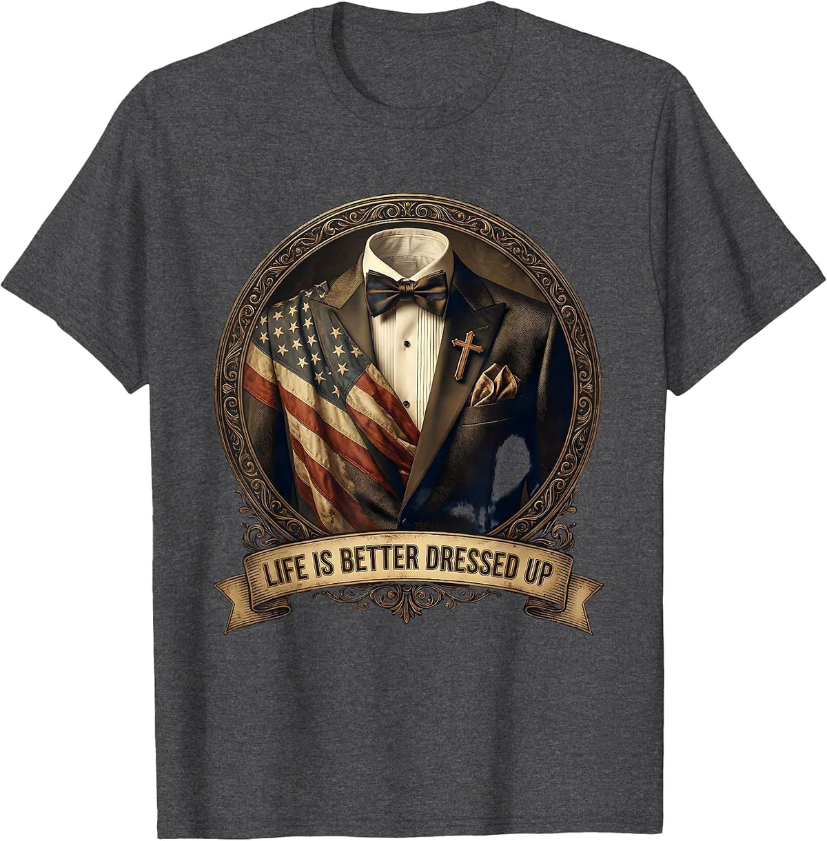 Life Is Better Dressed Up Tuxedo Design T-Shirt - Dark Heather Grey