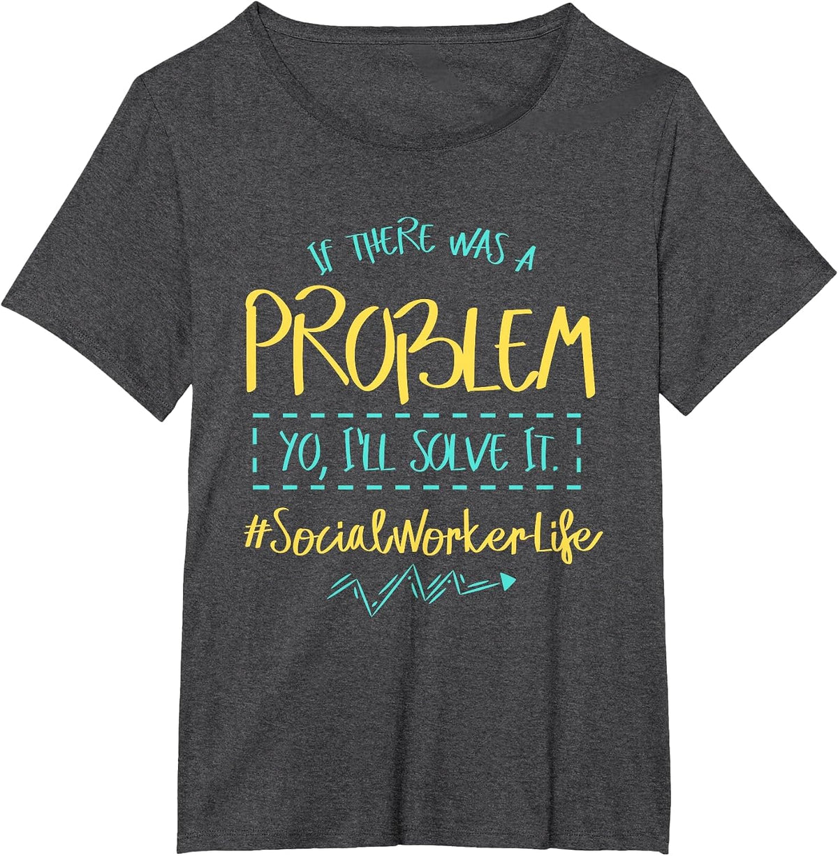 Problem Solver Community Helper Social Worker I Will Solve It T-Shirt - Dark Heather Grey