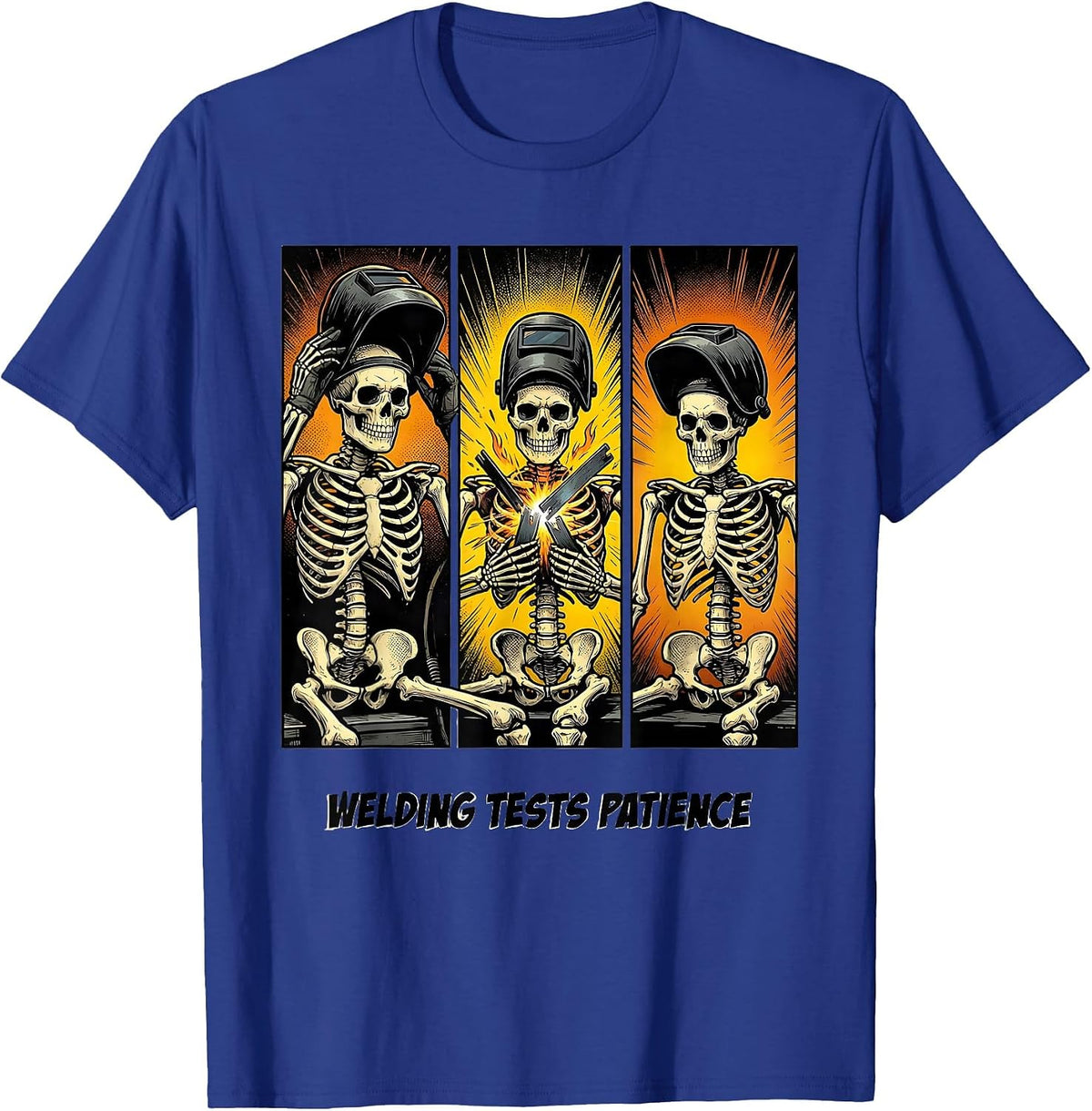 Men's Welding Tests Patience Funny Welder Skeleton Humor T-Shirt - Royal Blue