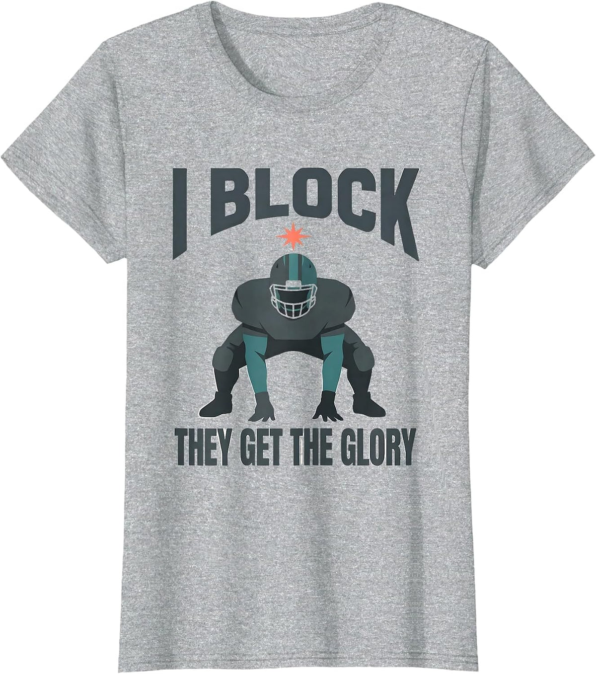I Block, They Get The Glory Funny Football Lineman Game-Day T-Shirt - Heather Grey