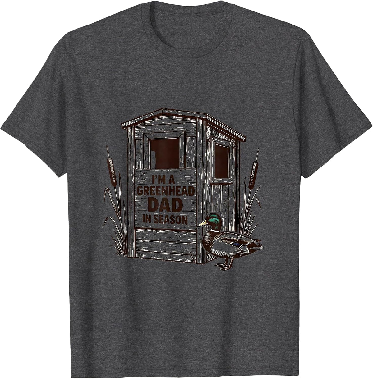 Men's I'm A Greenhead Dad In Season Hunting Dad Duck Hunter Gift T-Shirt - Dark Heather Grey