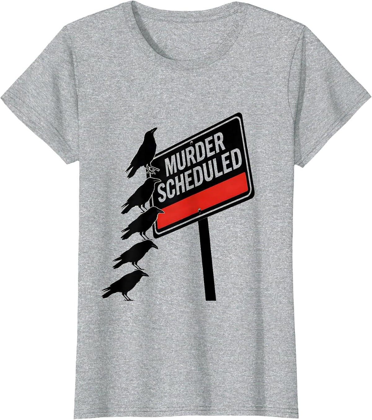 Murder Scheduled Dark Humor Crow Raven Bird Lover T-Shirt - Heather Grey