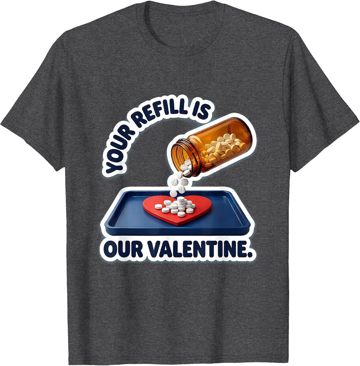 Men's Your Refill Is Our Valentine Funny Pharmacy Tech Valentine T-Shirt - Dark Heather Grey
