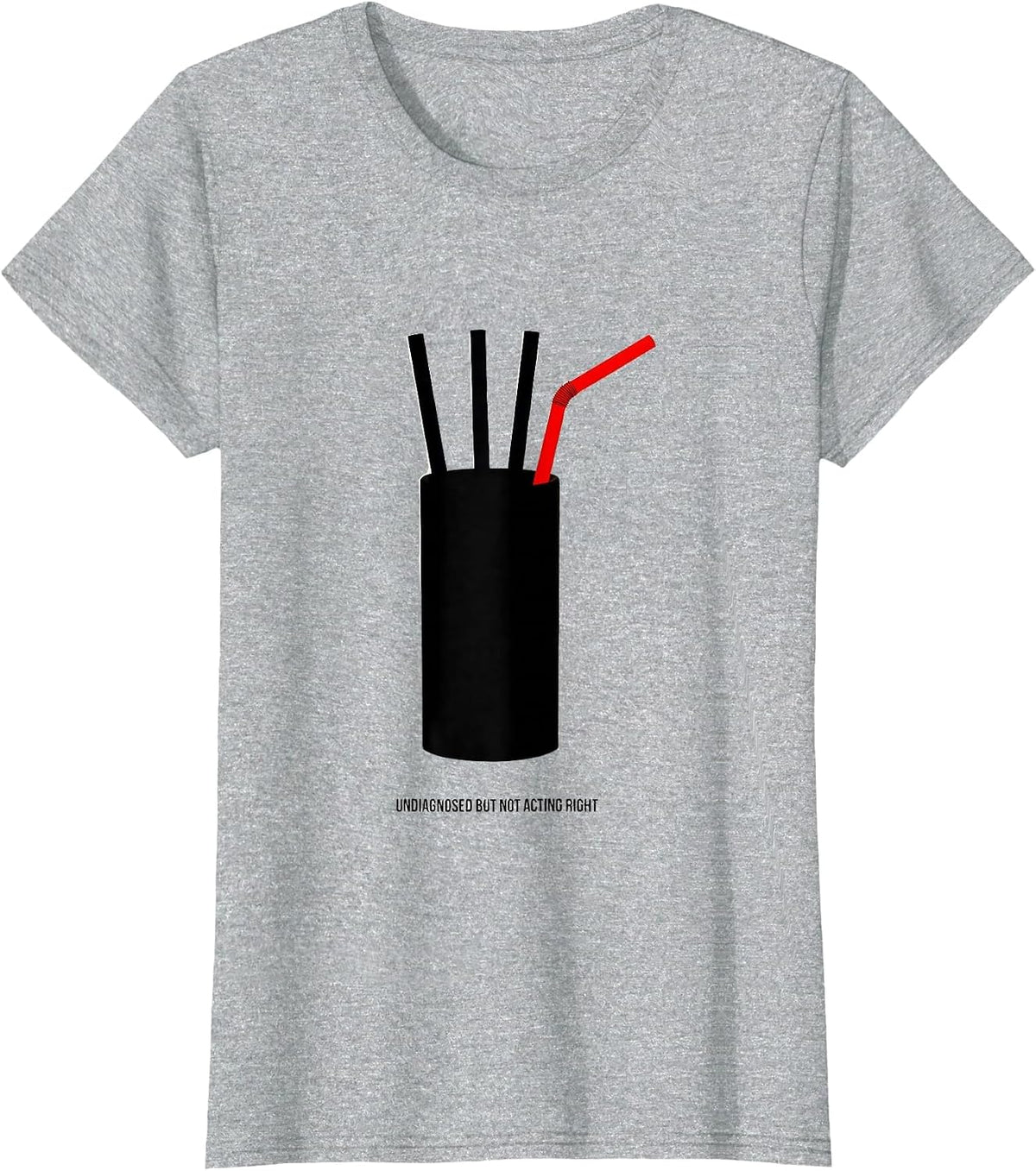 Women's Undiagnosed But Not Acting Right Funny Sarcastic Humor T-Shirt - Heather Grey