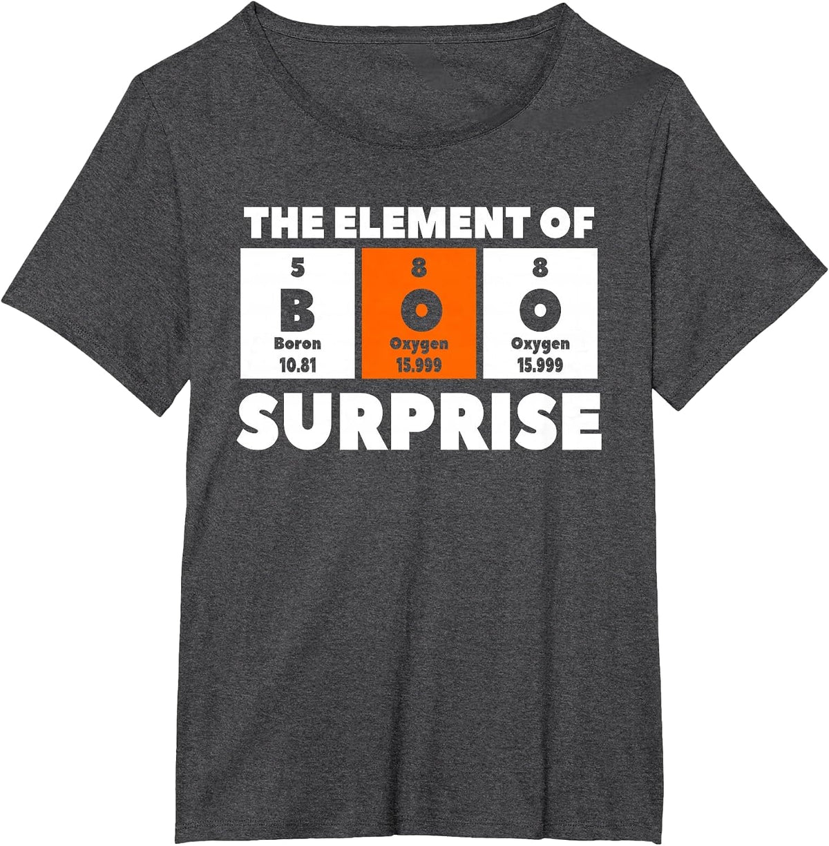 Boo The Element of Surprise Science Chemistry Chemist T-Shirt - Dark Heather Grey