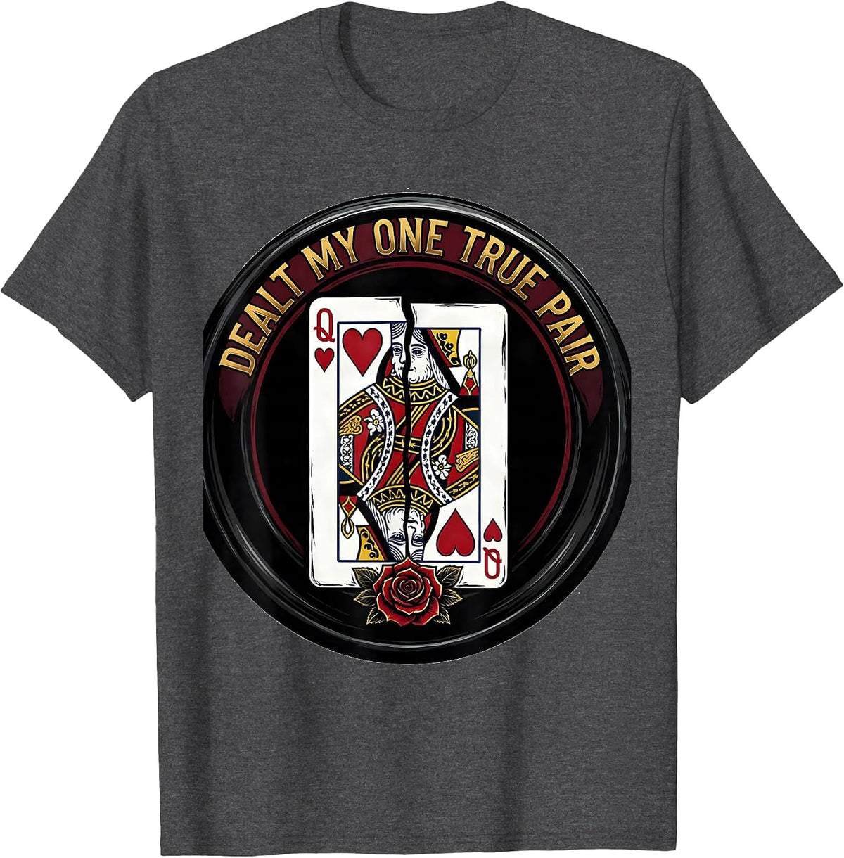 Dealt My One True Pair Funny Poker Player Casino Gambler T-Shirt - Dark Heather Grey