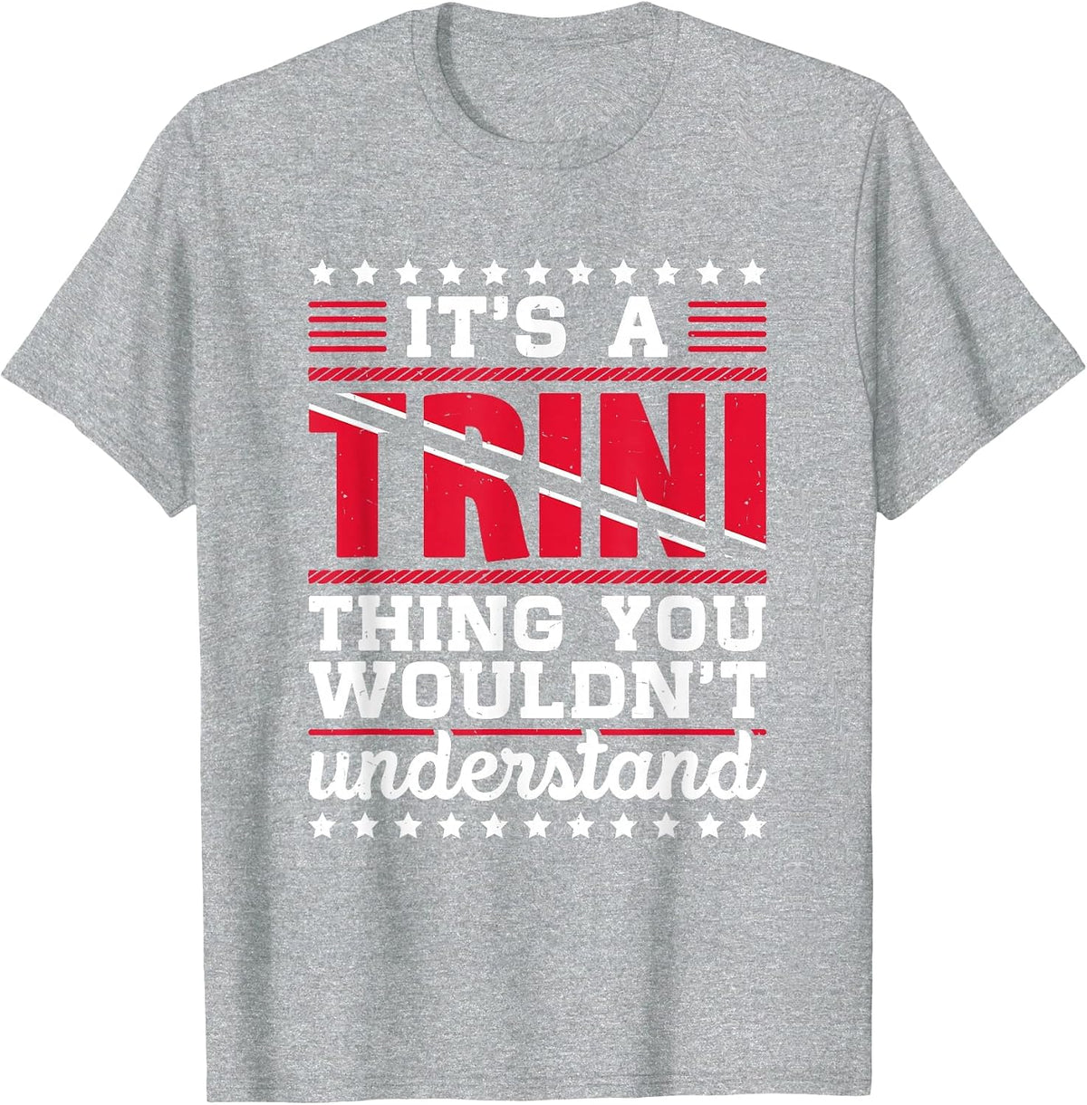 Trini Trinidadian Country Tobago Trinidad T-Shirt - Heather Grey
