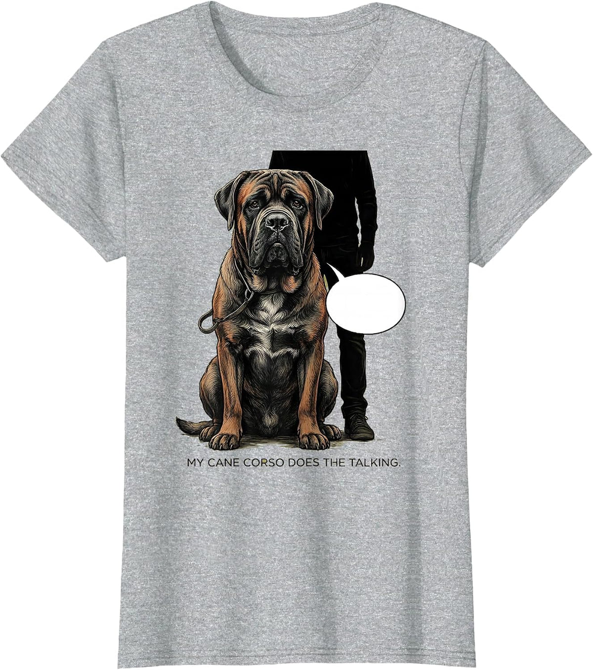 Women's My Cane Corso Does The Talking Funny Dog Owner Humor T-Shirt - Heather Grey