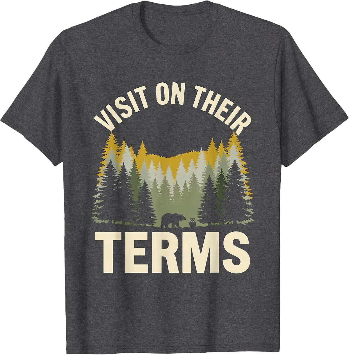 Visit On Their Terms Vintage Forest Wildlife Nature Outdoor T-Shirt - Dark Heather Grey